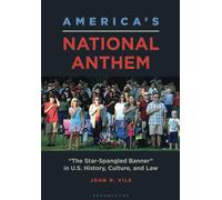 America's National Anthem: "The Star-Spangled Banner" In U.S. History, Culture, And Law