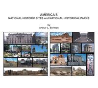 AMERICA'S NATIONAL HISTORIC SITES and NATIONAL HISTORICAL PARKS