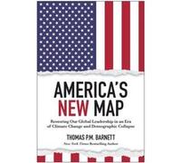 Americas New Map by Thomas P.M. Barnett Thomas P.M. Barnett (Auteur)