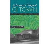 America's Original Gi Town, Creating the North American Landscape Series Gregory C. Randall (Auteur)