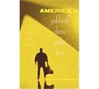 America's Political Class Under Fire: The Twentieth Century's Great Culture War Horowitz, David A. (Auteur)