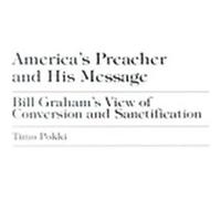 America's Preacher and His Message Timo Pokki (Auteur)