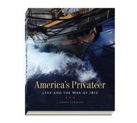 America's Privateer: Lynx and the War of 1812