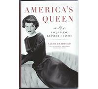 America's Queen: A Life of Jacqueline Kennedy Onassis