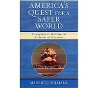 America's Quest for a Safer World Maurice J. Williams (Auteur)