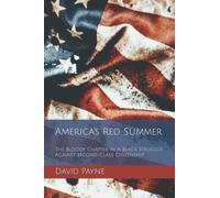 America's Red Summer: The Bloody Chapter In A Black Struggle Against Second-Class Citizenship