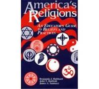 America's Religions: An Educator's Guide to Beliefs and Practices Hubbard, Benjamin J., Hatfield, John T., Santucci, James A. (Auteur)
