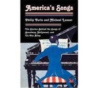 America's Songs: The Stories Behind the Songs of Broadway, Hollywood, and Tin Pan Alley Furia, Philip, Lasser, Michael (Auteur)