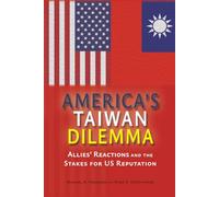 America's Taiwan Dilemma: Allies' Reactions and the Stakes for US Reputation