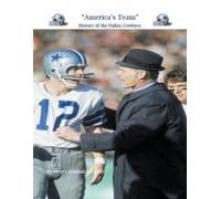 America's Team" History Of The Dallas Cowboys