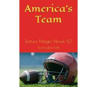 America's Team: Torture Magic Novel 6.7