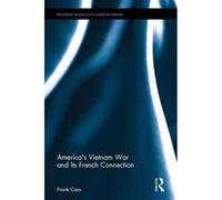 America's Vietnam War And Its French Connection