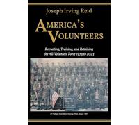 America's Volunteers: Recruiting, Training, and Retaining the All-Volunteer Force 1973 to 2023