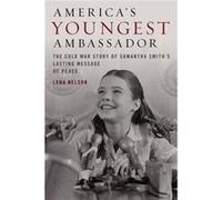 Americas Youngest Ambassador by Lena Nelson Lena Nelson (Auteur)