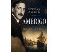 Amerigo Historischer Roman: Die Entdeckung der Neuen Welt und die Geschichte eines historischen Irrtums