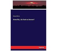 Amerika, Du Hast Es Besser!