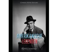 Amerikanische Legenden: Das Leben Von Bob Hope