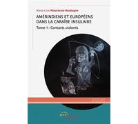 Amérindiens et Européens dans la Caraïbe (T 1) - Marie-Line Mouriesse-Boulogne - Jets D'encre - broché - Essai