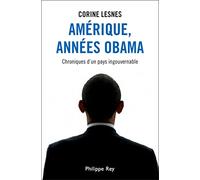 Amérique, années Obama. Chroniques d'un pays ingouvernable