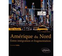Amérique Du Nord - Entre Intégration Et Fragmentation