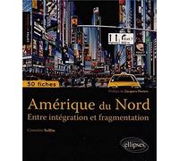 Amérique du Nord: Entre intégration et fragmentation