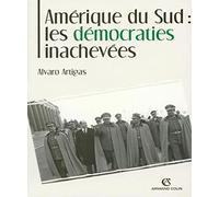 Amérique du Sud : les démocraties inachevées