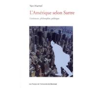 Amérique selon Sartre (L') Littérature, philosophie, politique - Yan Hamel - Presses Universite De Montreal - broché - Essai