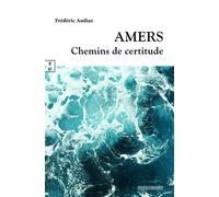 Amers Chemins de certitude - Frédéric Audia - Complicites Eds - broché - Poésie