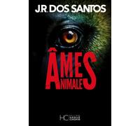 Âmes animales - José Rodrigues Dos Santos - Hc Eds - broché - Roman