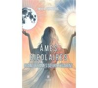 Âmes bipolaires Quand les âmes soeurs s'égarent - Myla Shineers - Le Lys Bleu - broché - Roman