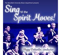 Ames / Burleigh / Mansfield University Concert - Sing 'til The Spirit Moves