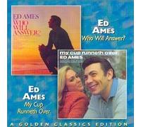 Ames, Ed - Who Will Answer? / My Cup Runneth Over by Ames, Ed (1997) Audio CD