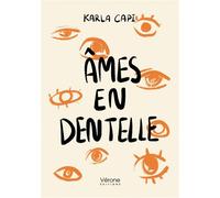 Âmes en dentelle - Karla Capi - Verone Eds - broché - Poésie