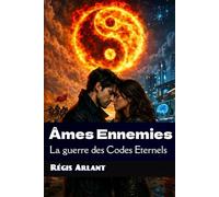 Âmes Ennemies: La Guerre des Codes Éternels
