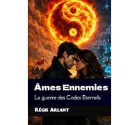 Âmes Ennemies: La Guerre des Codes Éternels