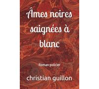 Âmes noires saignées à blanc