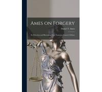 Ames On Forgery: Its Detection And Illustration With Numerous Causes Célèbres