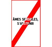 Âmes sensibles, s’abstenir