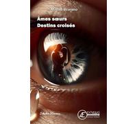 Ames soeurs - destins croisés
