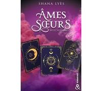 Shana Lyès – Âmes Soeurs – La nouvelle Romantasy de l'autrice d'AstroLove – Broché
