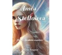 Âmes Stellaires: La Pierre Angulaire (French Edition)