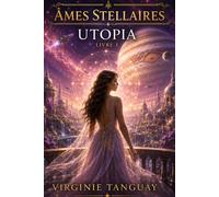 Âmes Stellaires: Utopia