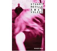 Ames volées - Stuart Neville - Rivages - Poche - Roman