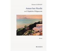 Ameur ben nicolle L'orphelin d'Hippocrate - Etienne Cuénant - Domens Eds Pezenas - broché - Roman