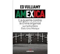 Amexica Ed Vulliamy (Auteur), Guillaume Marlière (Traduction)