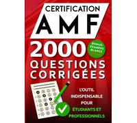 AMF : Préparation à la certification - 2000 questions corrigées - Examens blancs inclus: L'outil indispensable pour étudiants et professionnels
