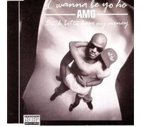 Amg - I Wanna Be Yo Ho/Bitch Betta