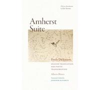Amherst Suite: Emily Dickinson, Spanish Translation & Poetic Transcreation