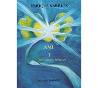 AMI 3 - Civilisations Internes - Enrique Barrios - Be Light - broché - Essai