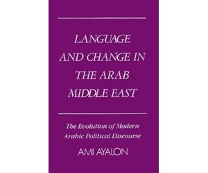 Ami Ayalon Language and Change in the Arab Middle East (Relié)